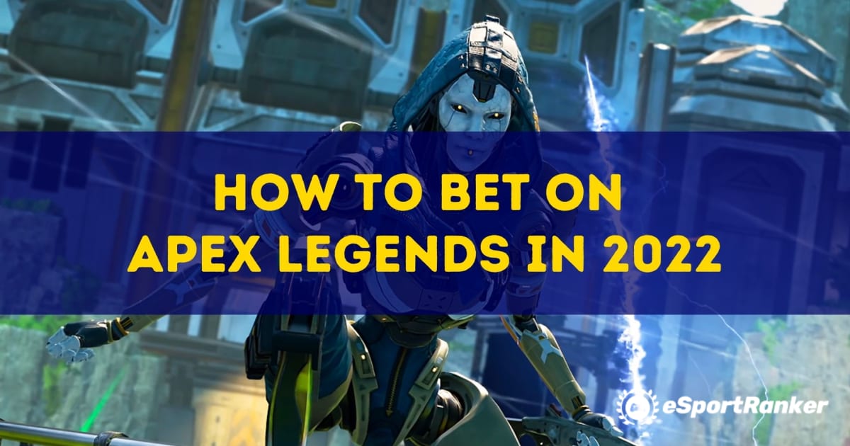 Cara Bertaruh pada Apex Legends pada 2022