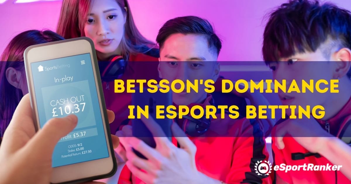 Penguasaan Betsson dalam Pertaruhan eSports