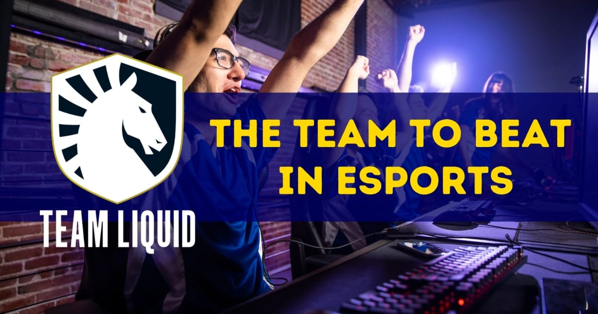 Team Liquid - Pasukan untuk Dikalahkan dalam Esports